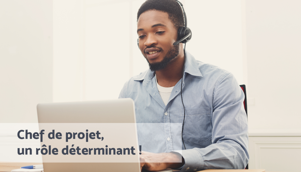 Chef de projet centre de contact  son rôle ! – Larelationclient.com